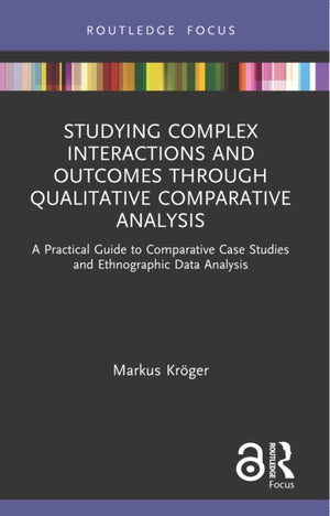 Studying Complex Interactions and Outcomes Through Qualitative Comparative Analysis