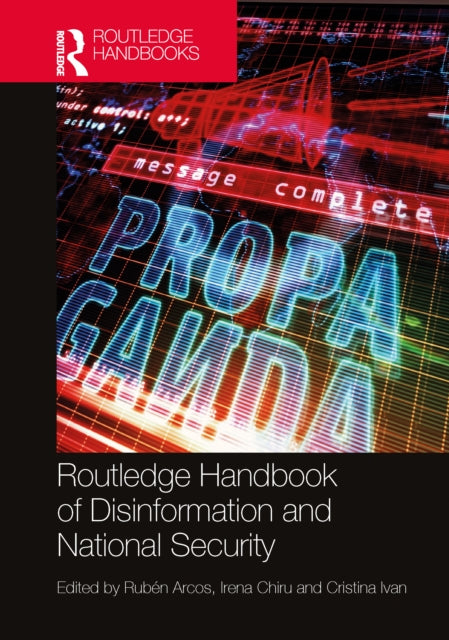 Book cover of: Routledge Handbook of Disinformation and National Security. By: Irena Chiru