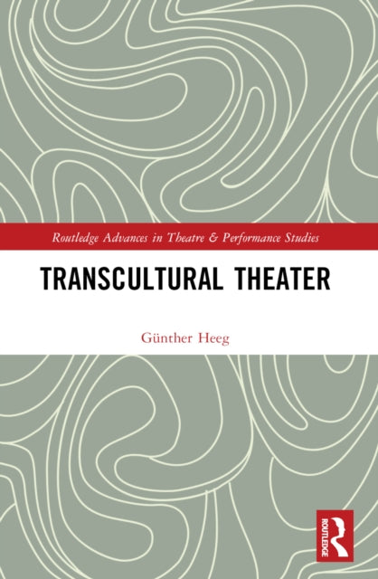 Book cover of: Transcultural Theater. By: Günther Heeg