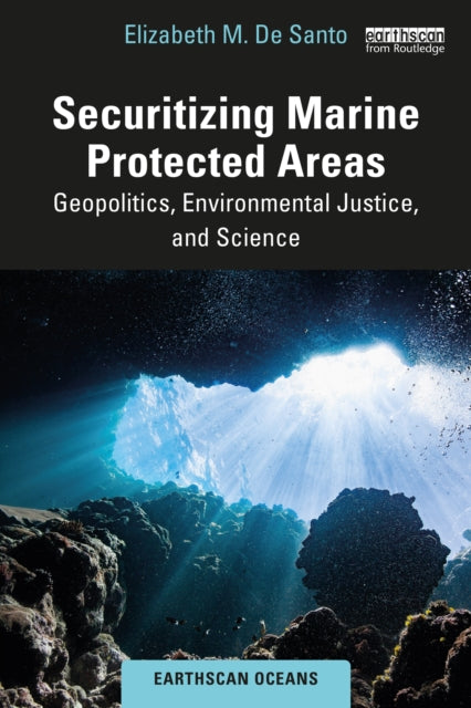 Book cover of: Securitizing Marine Protected Areas. By: Elizabeth M. de Santo