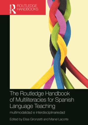 Routledge Handbook of Multiliteracies for Spanish Language Teaching