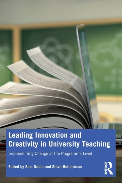 Book cover of: Leading Innovation and Creativity in University Teaching. By: Sam Nolan
