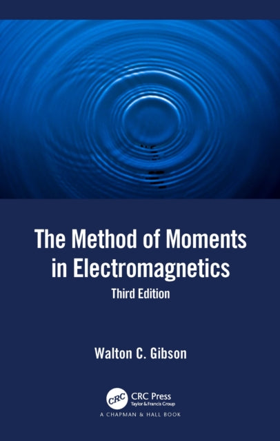 Book cover of: Method of Moments in Electromagnetics. By: Walton C. Gibson