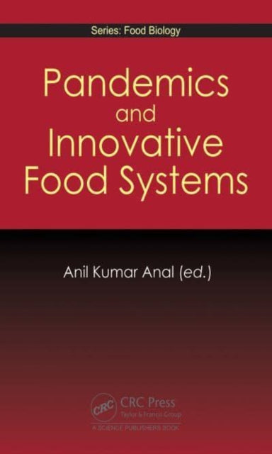 Book cover of: Pandemics and Innovative Food Systems. By: Anil Anal