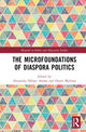 Book cover of: Microfoundations of Diaspora Politics. By: Alexandra Délano Alonso