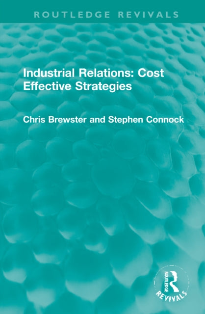 Book cover of: Industrial Relations: Cost Effective Strategies. By: Chris Brewster