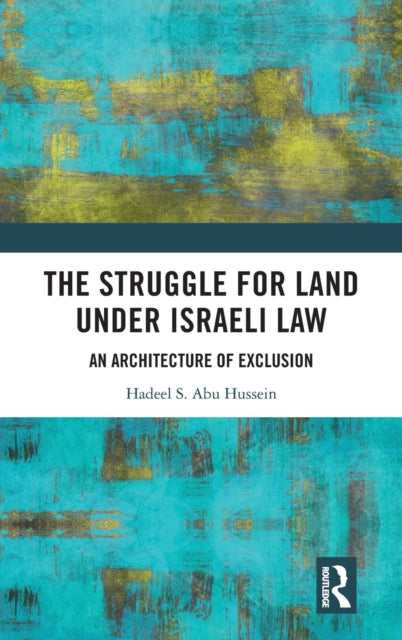 Book cover of: Struggle for Land Under Israeli Law. By: Hadeel S. Abu Hussein