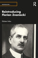 Book cover of: Reintroducing Florian Znaniecki. By: Elżbieta Halas