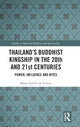 Book cover of: Thailand’s Buddhist Kingship in the 20th and 21st Centuries. By: Marie-Sybille de Vienne