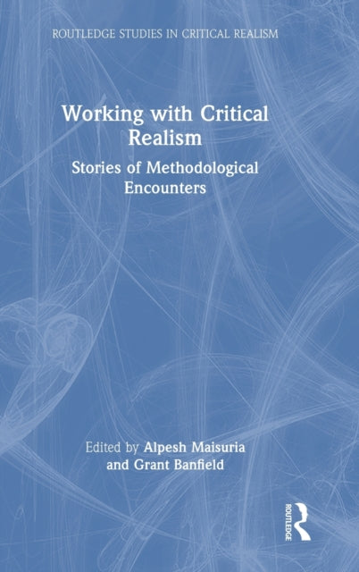 Book cover of: Working with Critical Realism. By: Alpesh Maisuria