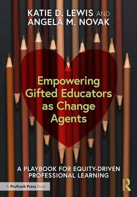 Book cover of: Empowering Gifted Educators as Change Agents. By: Katie D. Lewis