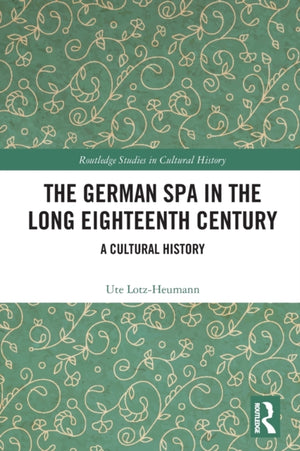 The German Spa in the Long Eighteenth Century