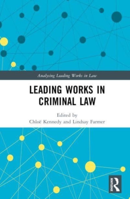 Book cover of: Leading Works in Criminal Law. By: Chloë Kennedy