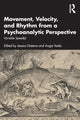 Book cover of: Movement, Velocity, and Rhythm from a Psychoanalytic Perspective. By: Jessica Datema