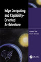 Book cover of: Edge Computing and Capability-Oriented Architecture. By: Haishi Bai