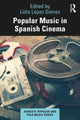 Book cover of: Popular Music in Spanish Cinema. By: Lidia López Gómez