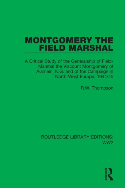 Book cover of: Montgomery the Field Marshal. By: Reginald William Thompson