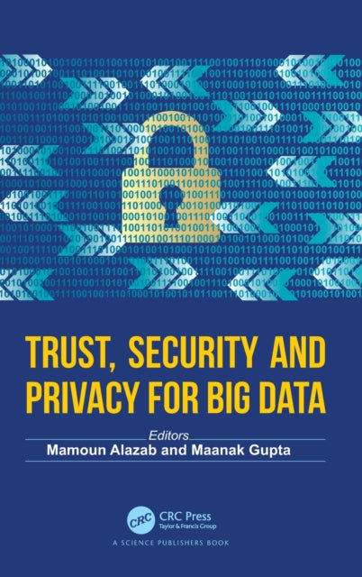 Book cover of: Trust, Security and Privacy for Big Data. By: Mamoun Alazab