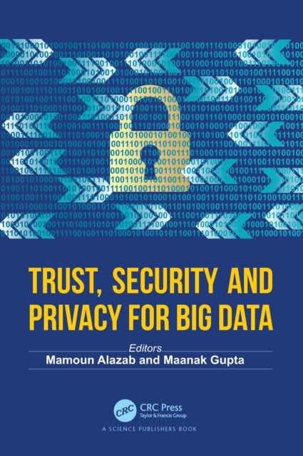 Book cover of: Trust, Security and Privacy for Big Data. By: Mamoun Alazab