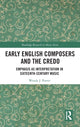 Book cover of: Early English Composers and the Credo. By: Wendy Porter