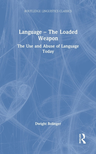 Book cover of: Language – The Loaded Weapon. By: Dwight Bolinger