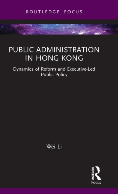 Book cover of: Public Administration in Hong Kong. By: Wei Li