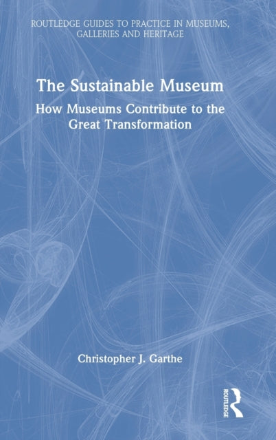 Book cover of: Sustainable Museum. By: Christopher J Garthe