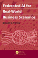 Book cover of: Federated AI for Real-World Business Scenarios. By: Dinesh C. Verma