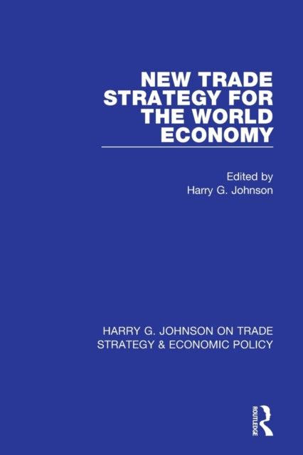Book cover of: New Trade Strategy for the World Economy. By: Harry G. Johnson