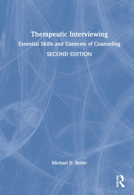 Book cover of: Therapeutic Interviewing. By: Michael D. Reiter