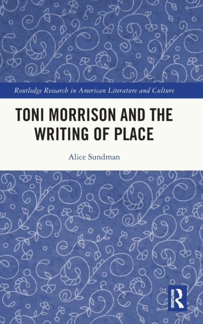 Book cover of: Toni Morrison and the Writing of Place