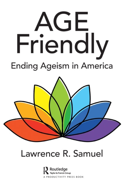 Book cover of: Age Friendly. By: Lawrence R. Samuel