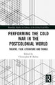 Book cover of: Performing the Cold War in the Postcolonial World. By: Christopher B. Balme