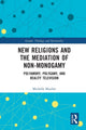 Book cover of: New Religions and the Mediation of Non-Monogamy. By: Michelle Mueller