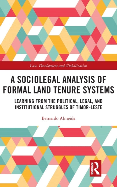 Book cover of: Sociolegal Analysis of Formal Land Tenure Systems. By: Bernardo Almeida