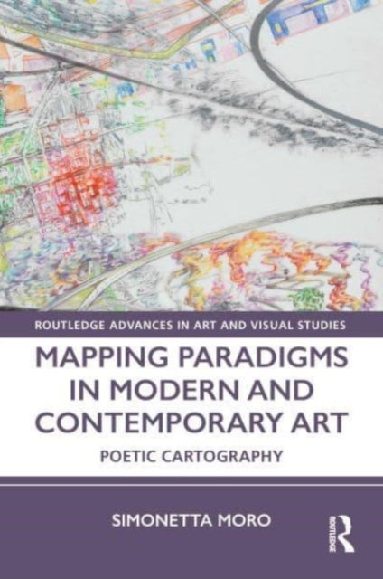 Book cover of: Mapping Paradigms in Modern and Contemporary Art. By: Simonetta Moro