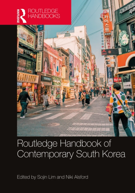 Book cover of: Routledge Handbook of Contemporary South Korea. By: Sojin Lim