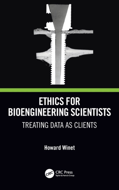 Book cover of: Ethics for Bioengineering Scientists. By: Howard Winet