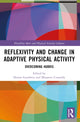 Book cover of: Reflexivity and Change in Adaptive Physical Activity. By: Donna Goodwin