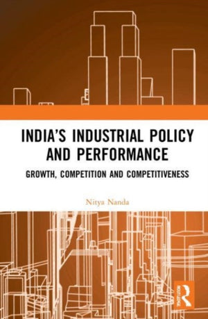 India’s Industrial Policy and Performance