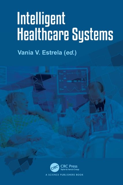 Book cover of: Intelligent Healthcare Systems. By: Vania Vieira Estrela