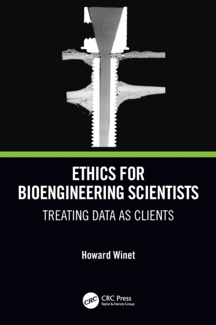 Book cover of: Ethics for Bioengineering Scientists. By: Howard Winet