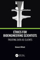 Book cover of: Ethics for Bioengineering Scientists. By: Howard Winet