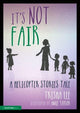 Book cover of: It's Not Fair. By: Trisha Lee
