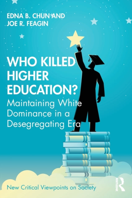 Book cover of: Who Killed Higher Education?. By: Edna Breinig Chun