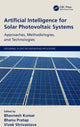 Book cover of: Artificial Intelligence for Solar Photovoltaic Systems. By: Bhavnesh Kumar