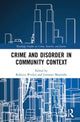 Book cover of: Crime and Disorder in Community Context. By: Rebecca Wickes