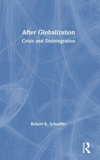 Book cover of: After Globalization. By: Robert K. Schaeffer