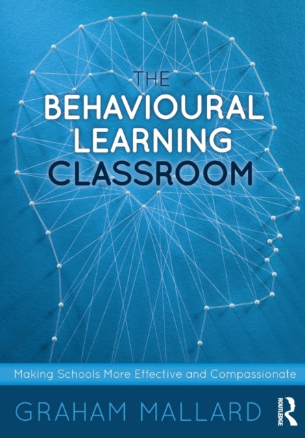 Book cover of: Behavioural Learning Classroom. By: Graham Mallard