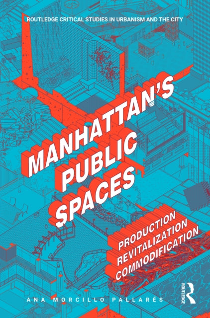 Book cover of: Manhattan's Public Spaces. By: Ana Morcillo Pallarés